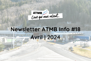 Newsletter ATMB Info #18 | Avril 2024 - ATMB - Autoroutes et Tunnel du ...