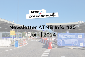 Newsletter ATMB Info #20 | Juin 2024 - ATMB - Autoroutes et Tunnel du ...