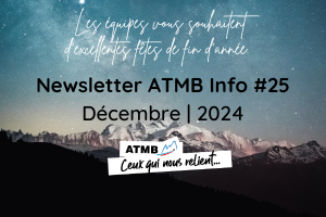 Newsletter ATMB Info #25 | Décembre 2024 - ATMB - Autoroutes et Tunnel ...