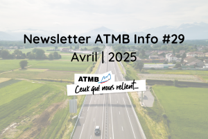 Newsletter ATMB Info #29 | Avril 2025 - ATMB - Autoroutes et Tunnel du ...